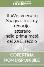 Il «Vejamen» in Spagna. Juicio y regocijo letterario nella prima metà del XVII secolo libro