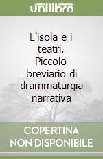 L'isola e i teatri. Piccolo breviario di drammaturgia narrativa