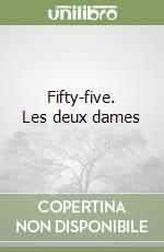 Fifty-five. Les deux dames