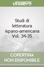 Studi di letteratura ispano-americana Vol. 34-35 libro