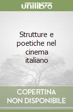 Strutture e poetiche nel cinema italiano libro