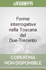 Forme interrogative nella Toscana del Due-Trecento libro