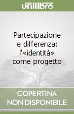 Partecipazione e differenza: l'«identità» come progetto libro
