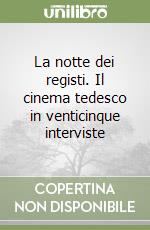 La notte dei registi. Il cinema tedesco in venticinque interviste