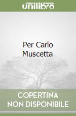 Per Carlo Muscetta libro