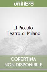 Il Piccolo Teatro di Milano libro