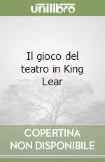 Il gioco del teatro in King Lear