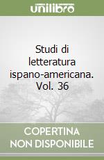 Studi di letteratura ispano-americana. Vol. 36 libro