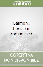 Gaimoni. Poesie in romanesco libro