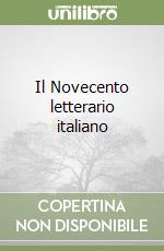 Il Novecento letterario italiano libro