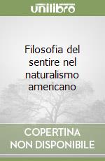 Filosofia del sentire nel naturalismo americano libro