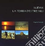 Sudan. La terra dei tre Nili libro