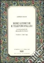 Rose lubriche e telefoni pallidi