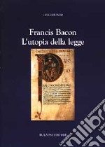 Francis Bacon. L'utopia della legge