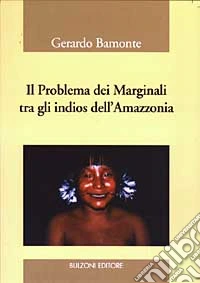 Il problema dei marginali tra gli indios dell'Amazzonia