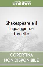 Shakespeare e il linguaggio del fumetto libro
