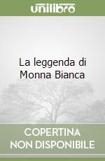 La leggenda di Monna Bianca libro