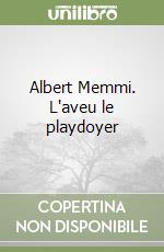 Albert Memmi. L'aveu le playdoyer