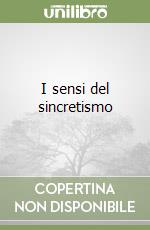 I sensi del sincretismo libro