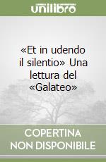 «Et in udendo il silentio» Una lettura del «Galateo»