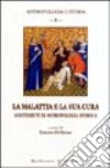 La malattia e la sua cura. Contributi di antropologia storica libro di Di Renzo E. (cur.)