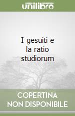 I gesuiti e la ratio studiorum