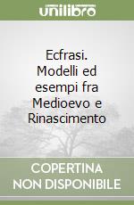 Ecfrasi. Modelli ed esempi fra Medioevo e Rinascimento