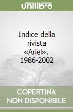 Indice della rivista «Ariel». 1986-2002 libro