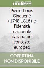 Pierre Louis Ginguenè (1748-1816) e l'identità nazionale italiana nel contesto europeo