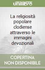 La religiosità popolare clodiense attraverso le immagini devozionali