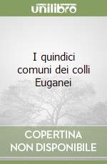 I quindici comuni dei colli Euganei libro