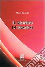 Il mondo di Franco libro