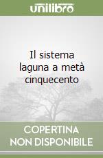 Il sistema laguna a metà cinquecento libro