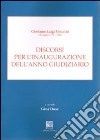 Discorsi per l'inaugurazione dell'anno giuridiziario. Girolamo Luigi Fattorini Chioggia 1777-1846 libro