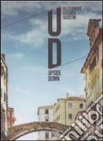 Upside down. Quando il mare diventa cielo. Ediz. illustrata libro