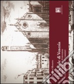 Le scuole di Venezia. Itinerari tra luoghi di devozione e Associazioni di arti e mestieri