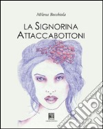 La signorina Attaccabottoni libro