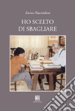 Ho scelto di sbagliare libro