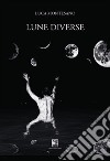 Lune diverse libro di Montesano Luca