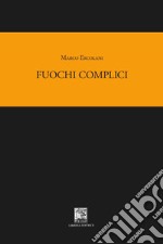 Fuochi complici libro