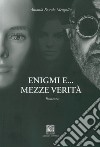 Enigmi e mezze verità libro