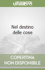 Nel destino delle cose