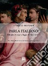 Parla italiano! Difendere la nostra lingua dai forestierismi. Ediz. integrale libro di Bonafè Enrico