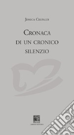 Storia di un cronico silenzio libro