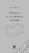 Storia di un cronico silenzio libro