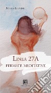 Linea 27a. Fermate meditative libro di Lipparini Roberta