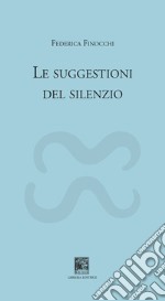 Le suggestioni del silenzio libro