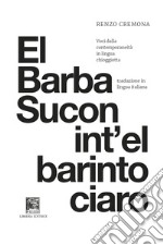 ?l barba sucon int'el barinto ciaro. Lo zio zuccone nel rumor bianco libro