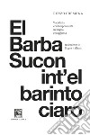 ?l barba sucon int'el barinto ciaro. Lo zio zuccone nel rumor bianco libro di Cremona Renzo Salvagno C. (cur.)