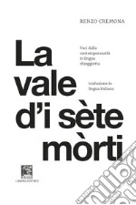 La vale d'i sète mòrti. La valle dei sette morti libro